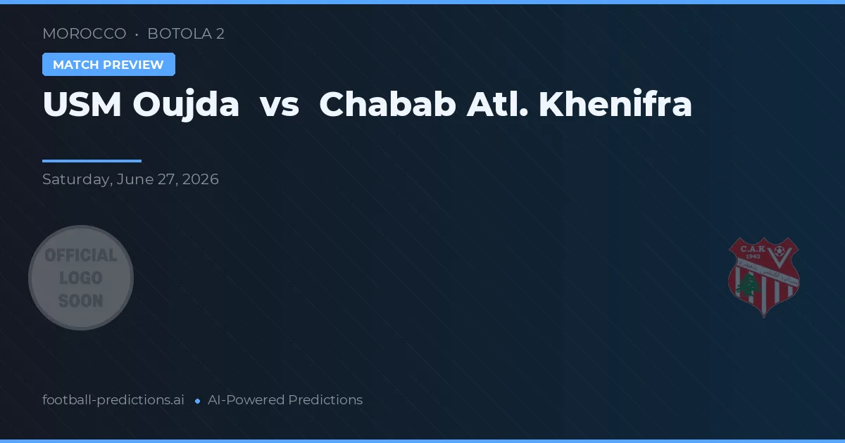 USM Oujda vs Chabab Atl. Khenifra — pronóstico y previa del partido