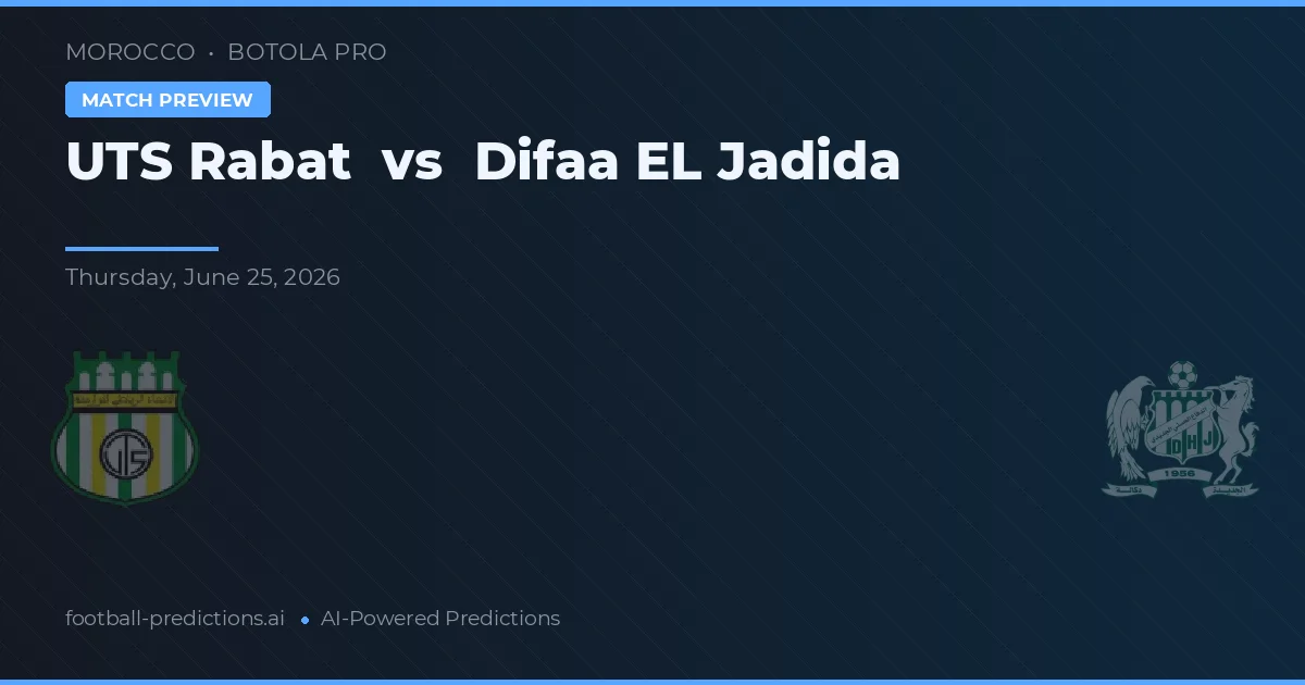 UTS Rabat vs Difaa El Jadida — pronóstico y previa del partido