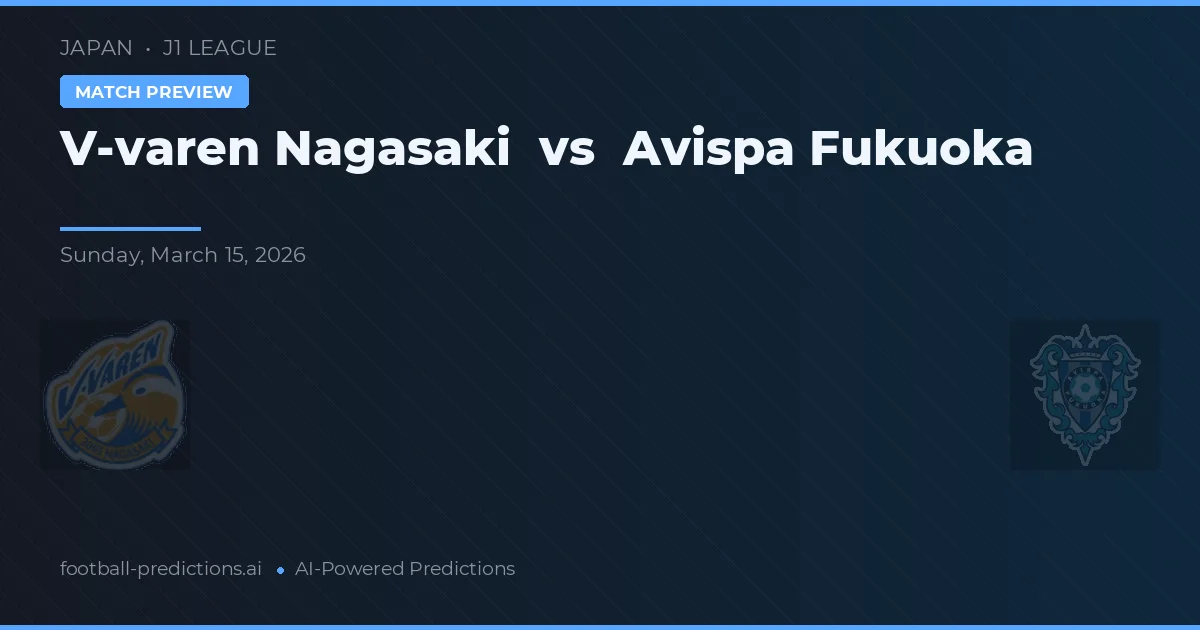 V-varen Nagasaki vs Avispa Fukuoka — pronóstico y previa del partido