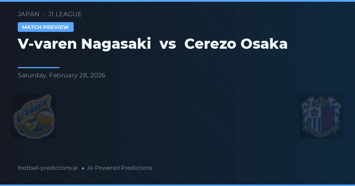 V-varen Nagasaki vs Cerezo Osaka — pronóstico y previa del partido