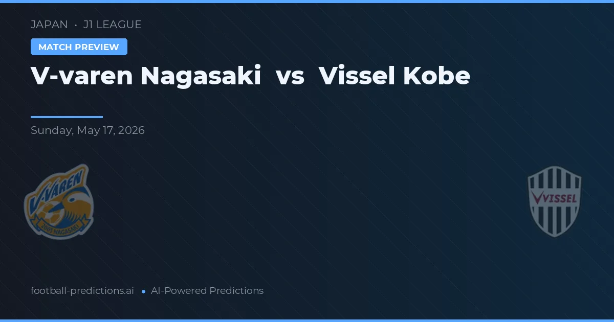 V-varen Nagasaki vs Vissel Kobe — pronóstico y previa del partido