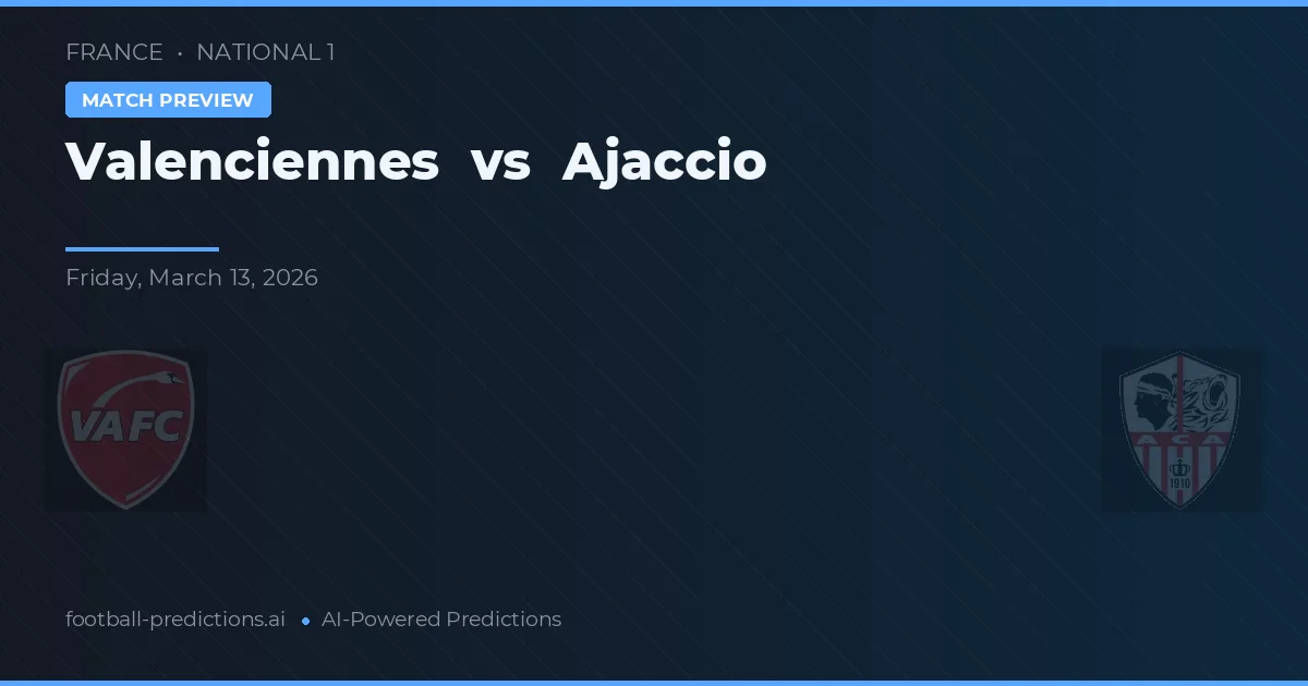 Valenciennes vs Ajaccio — pronóstico y previa del partido