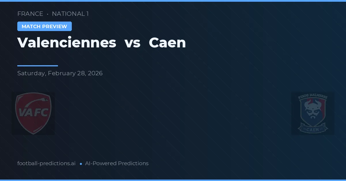 Valenciennes vs Caen — pronóstico y previa del partido