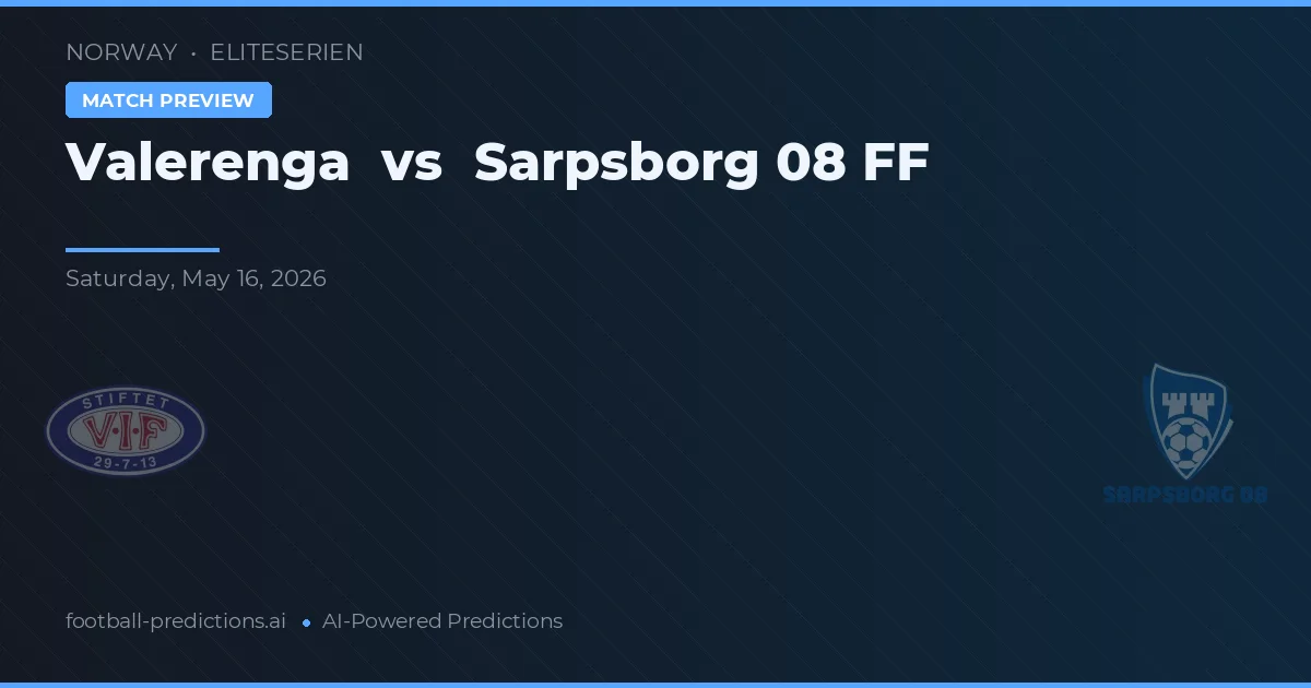 Vålerenga vs Sarpsborg 08 FF — pronóstico y previa del partido