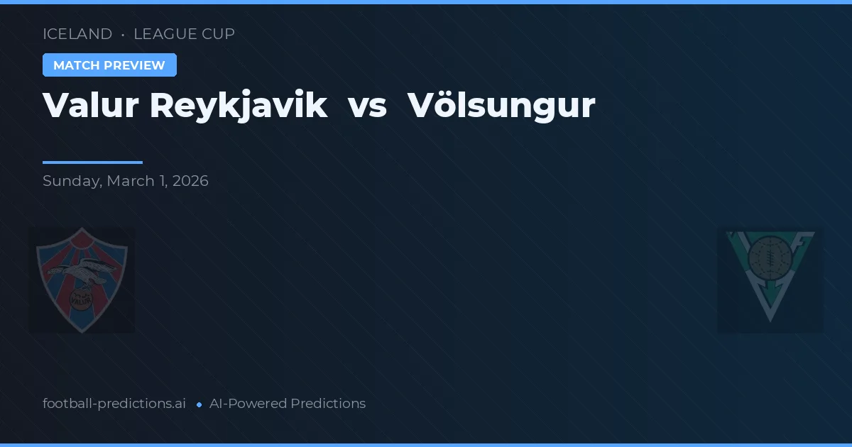 Valur Reikiavik vs Völsungur — pronóstico y previa del partido