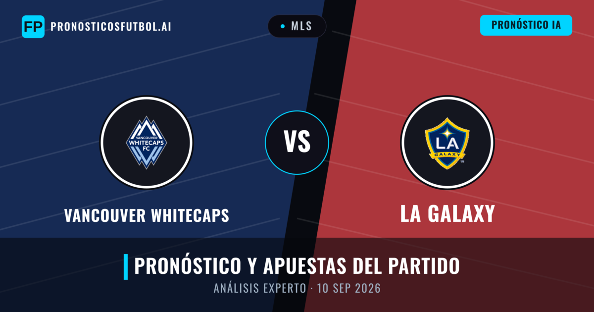 Vancouver Whitecaps vs LA Galaxy — pronóstico y previa del partido
