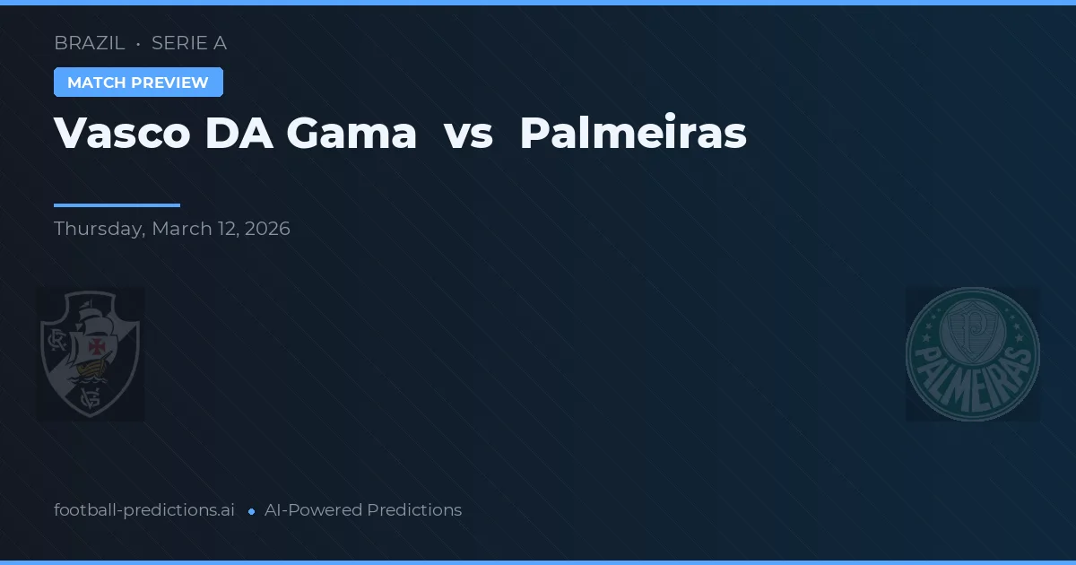 Vasco da Gama vs Palmeiras — pronóstico y previa del partido