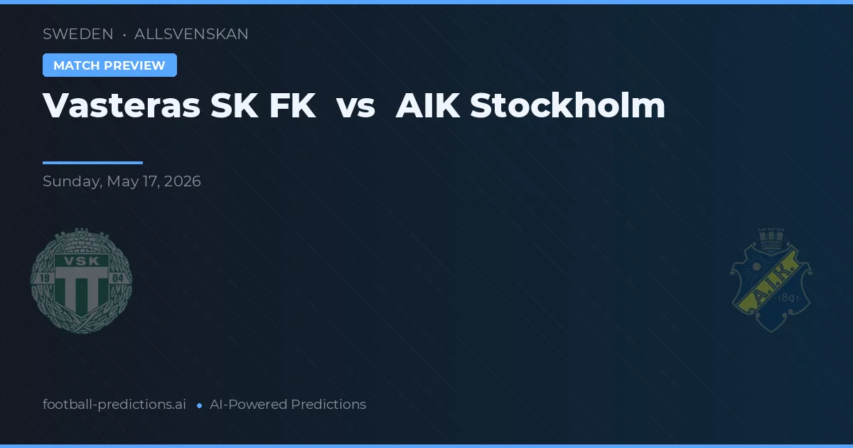 Västerås SK FK vs AIK Estocolmo — pronóstico y previa del partido