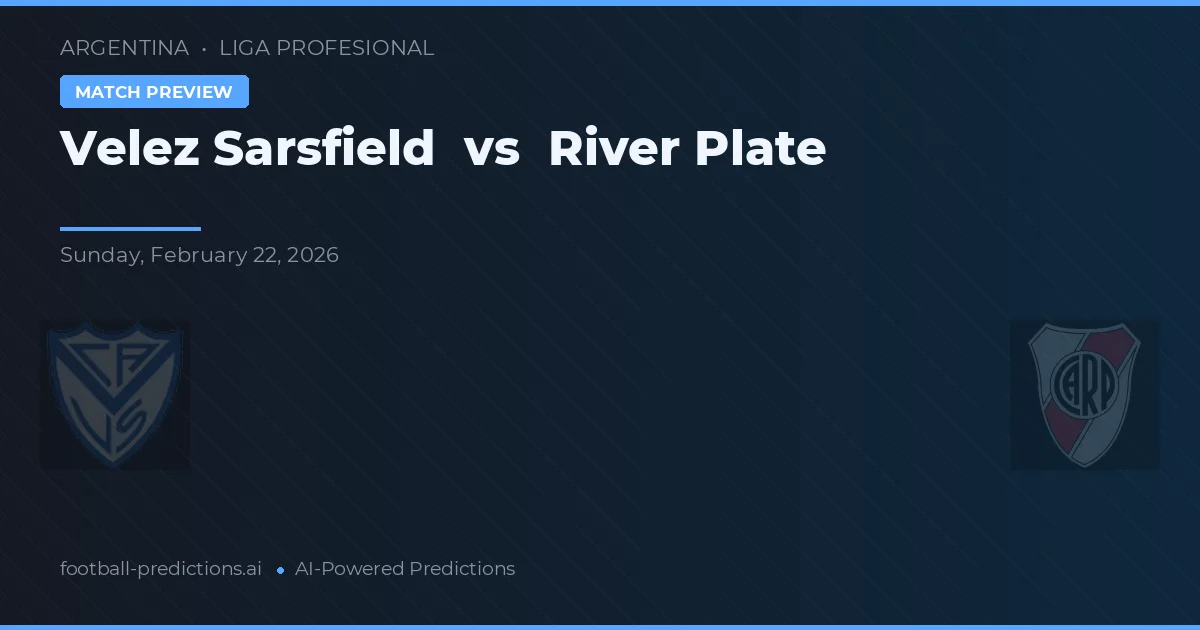 Vélez Sarsfield vs River Plate — pronóstico y previa del partido