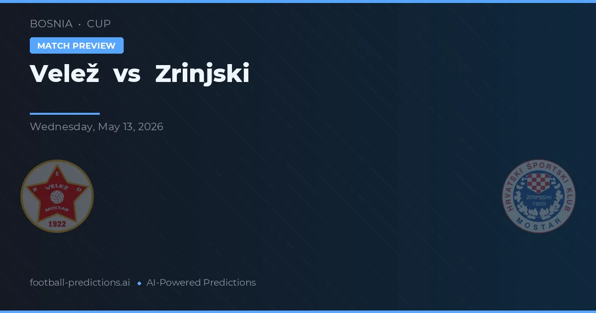 Velež vs Zrinjski — pronóstico y previa del partido