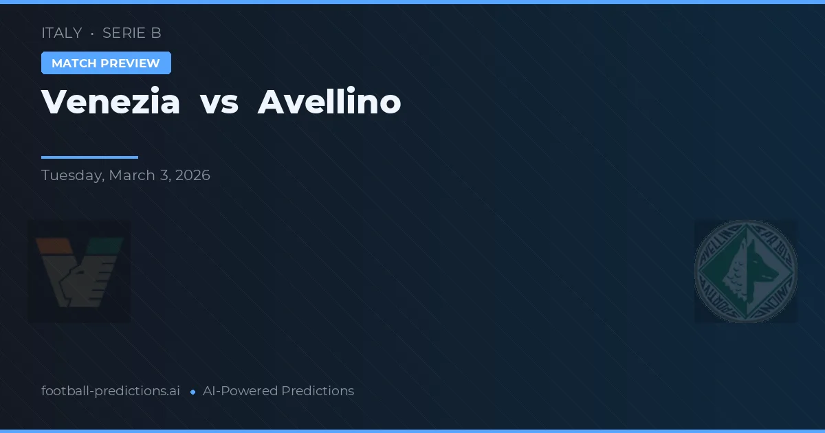 Venezia vs Avellino — pronóstico y previa del partido
