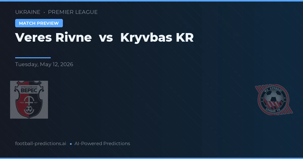Veres Rivne vs Kryvbas KR — pronóstico y previa del partido
