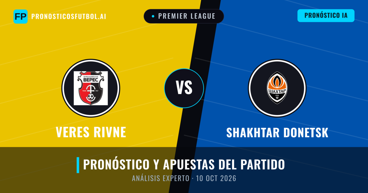 Veres Rivne vs Shakhtar Donetsk — pronóstico y previa del partido