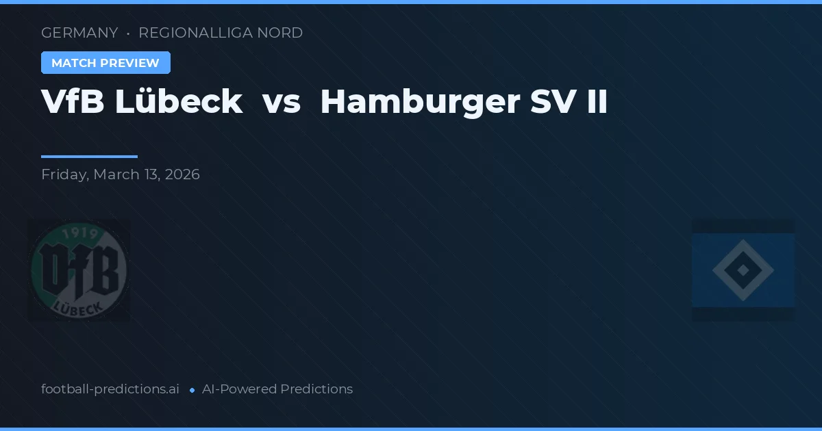 VfB Lübeck vs Hamburger SV II — pronóstico y previa del partido