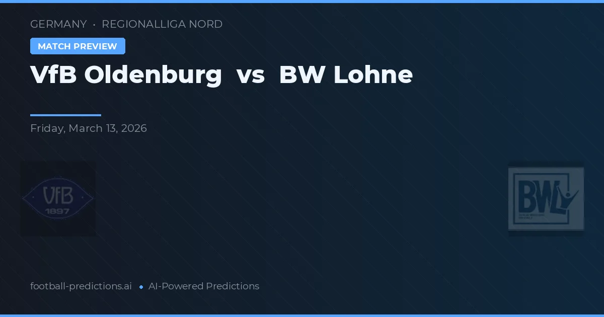 VfB Oldenburg vs BW Lohne — pronóstico y previa del partido