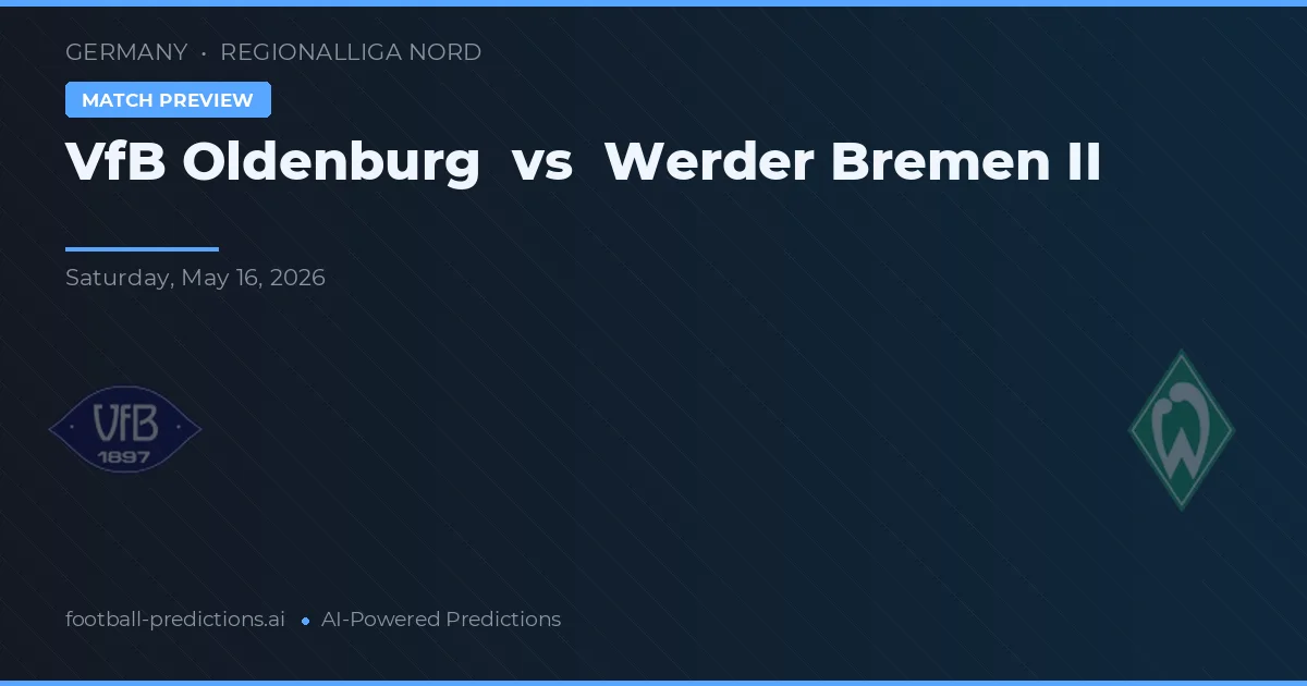 VfB Oldenburg vs Werder Bremen II — pronóstico y previa del partido