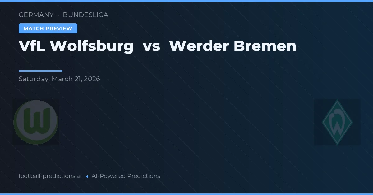 VfL Wolfsburg vs Werder Bremen — pronóstico y previa del partido