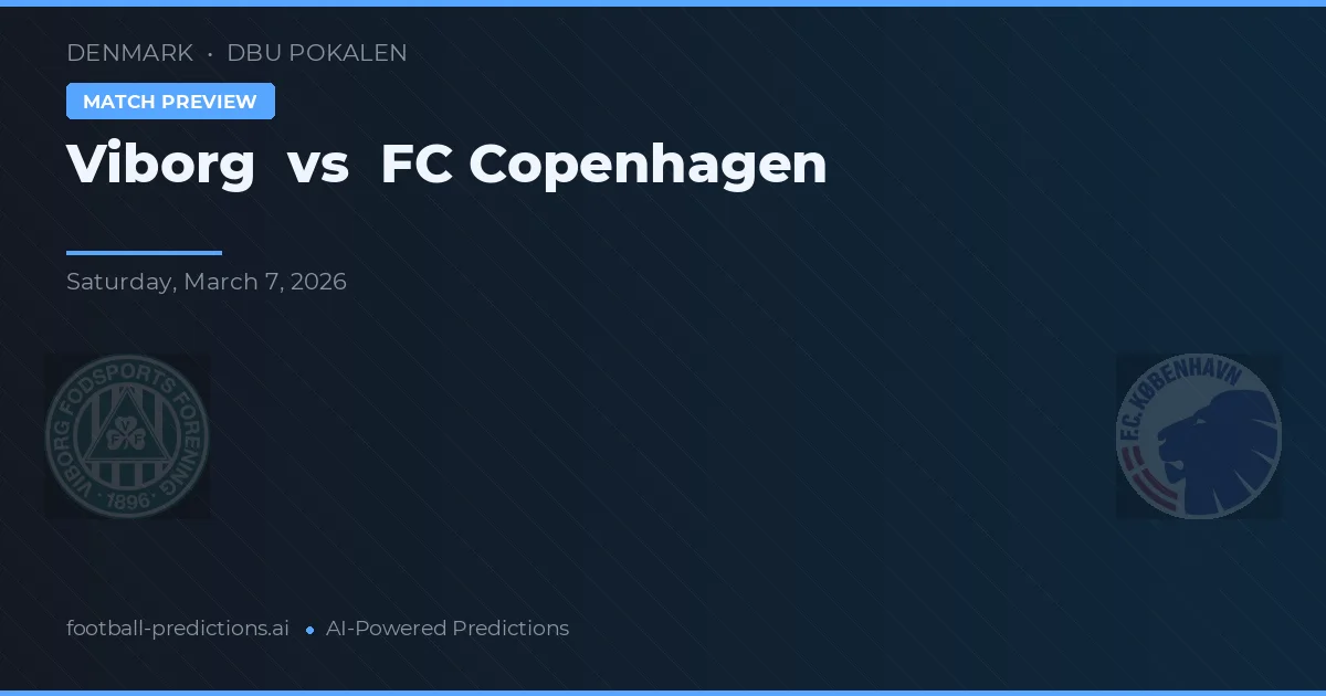 Viborg vs FC Copenhague — pronóstico y previa del partido