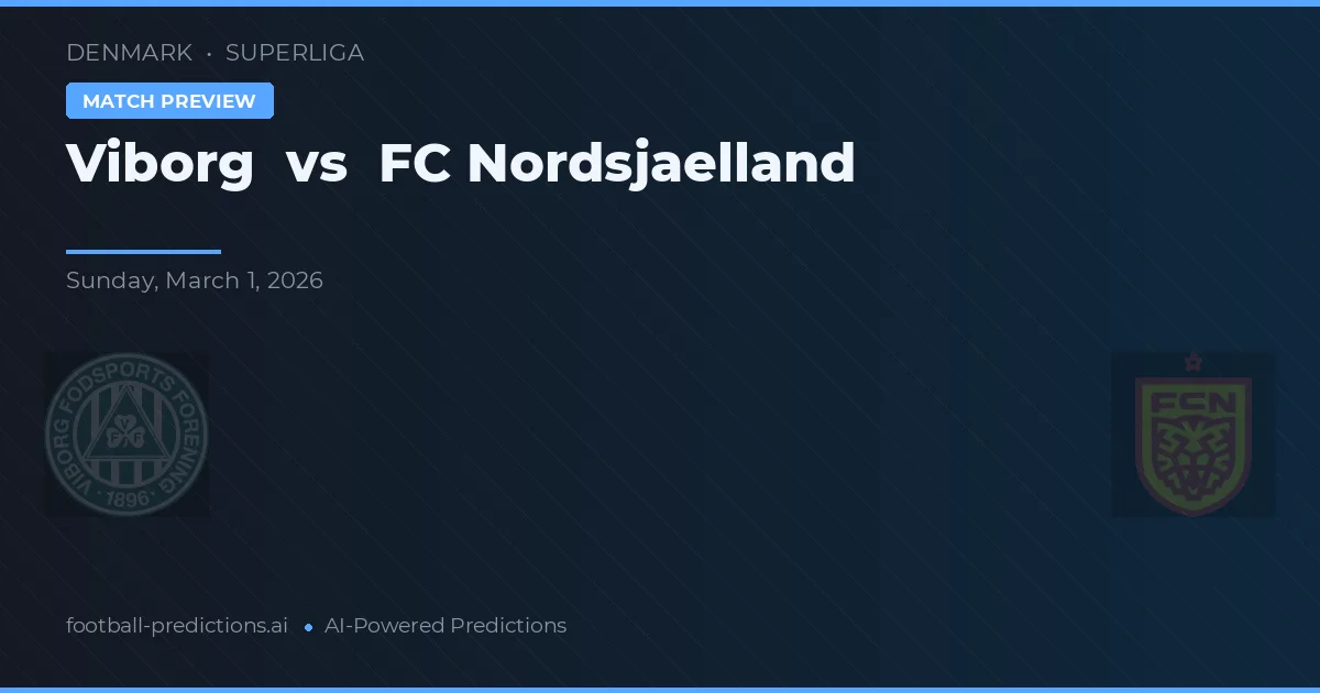 Viborg vs FC Nordsjælland — pronóstico y previa del partido