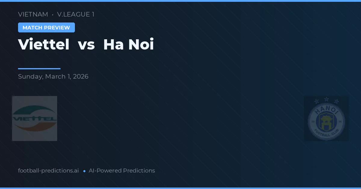 Viettel vs Hà Nội — pronóstico y previa del partido