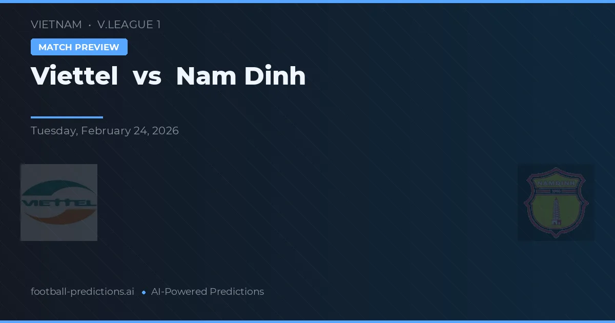 Viettel vs Nam Định — pronóstico y previa del partido