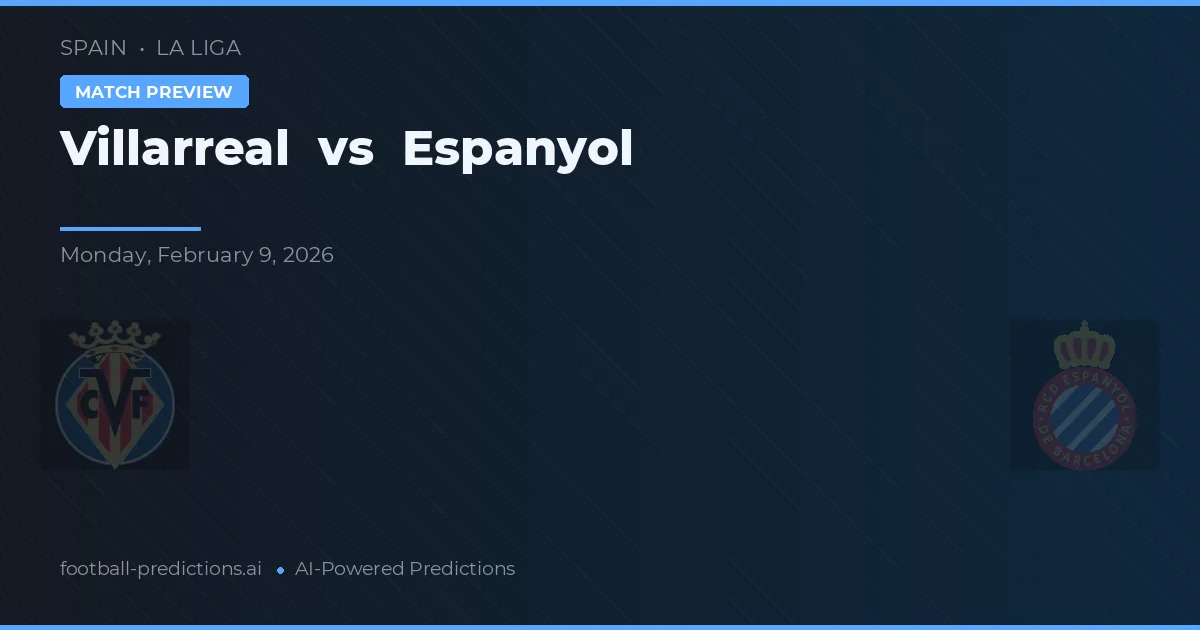 Villarreal vs Espanyol — pronóstico y previa del partido