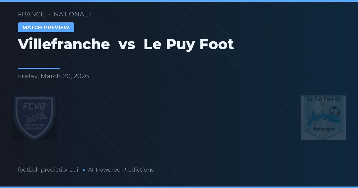 Villefranche vs Le Puy Foot — pronóstico y previa del partido