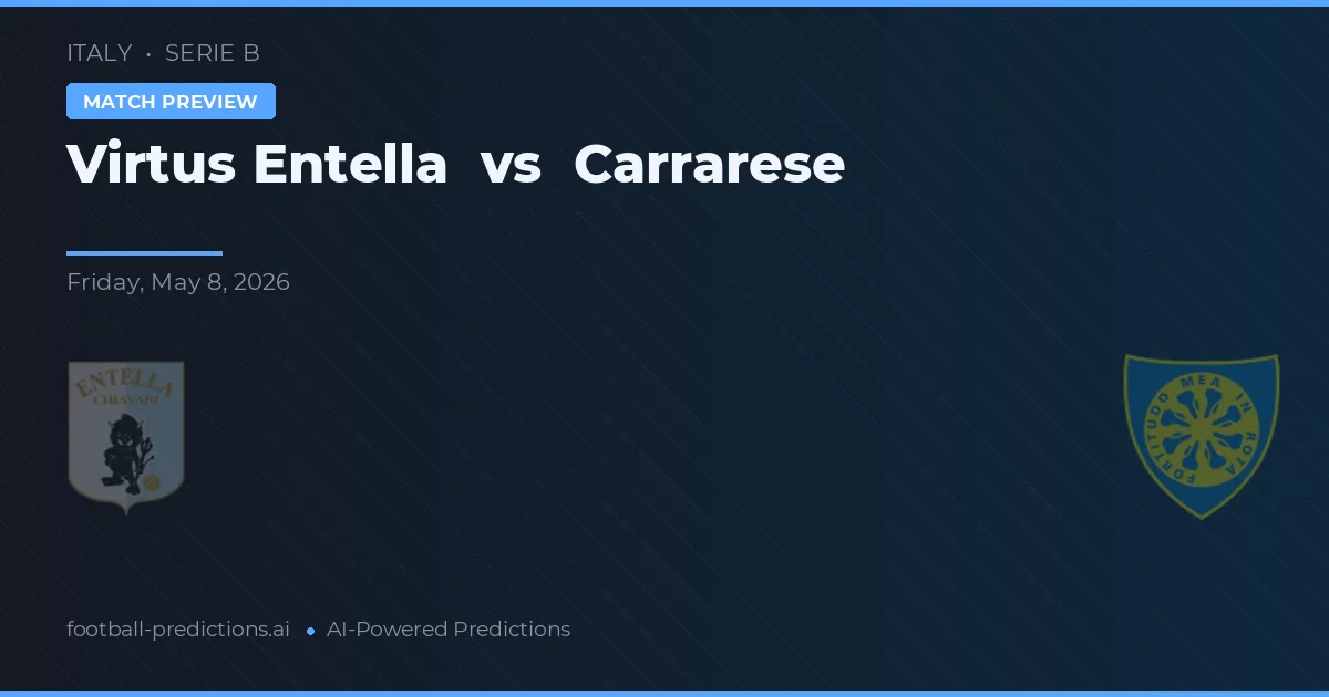 Virtus Entella vs Carrarese — pronóstico y previa del partido