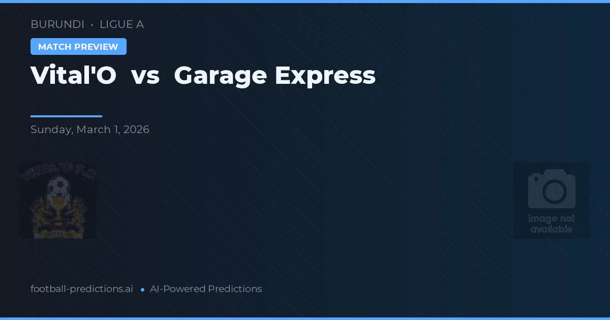 Vital'O vs Garage Express — pronóstico y previa del partido