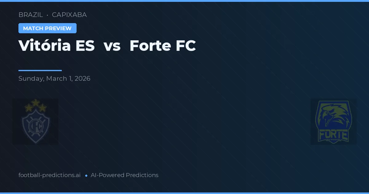 Vitória ES vs Forte FC — pronóstico y previa del partido