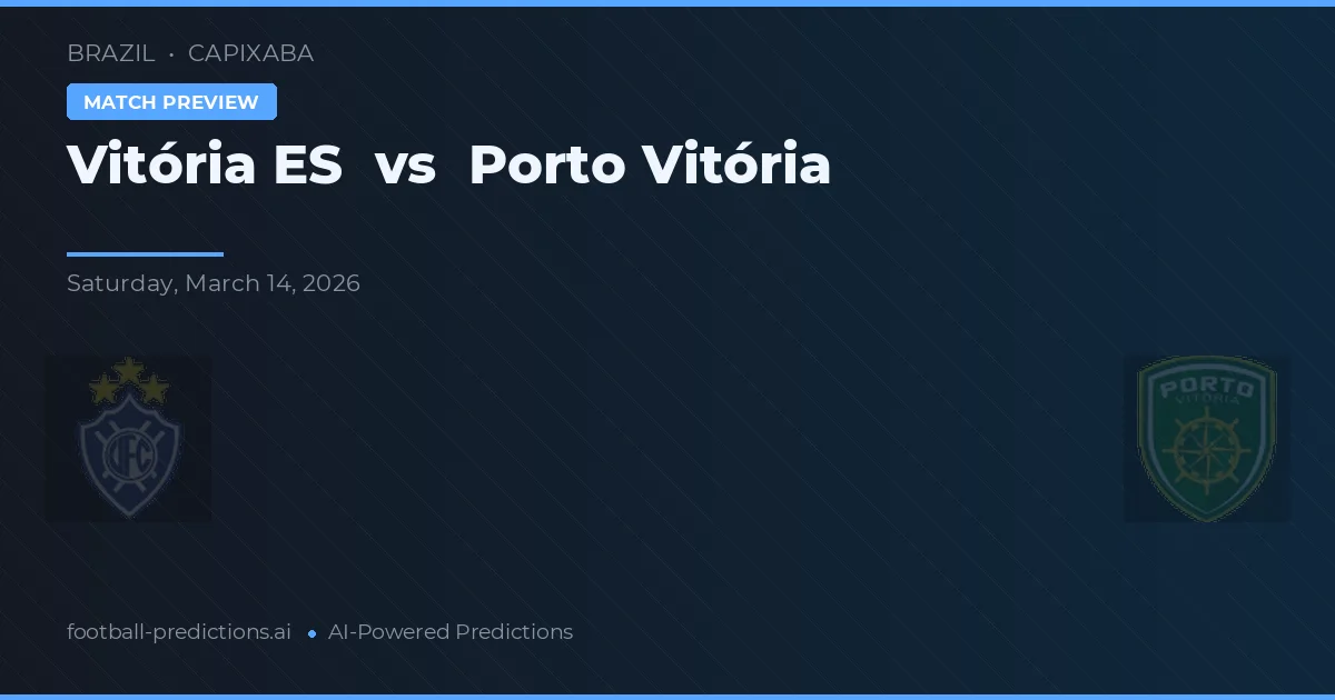 Vitória ES vs Porto Vitória — pronóstico y previa del partido