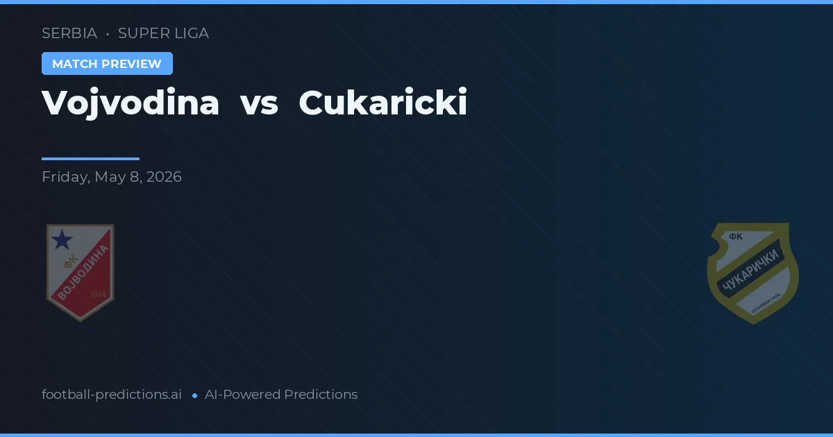 Vojvodina vs Cukaricki — pronóstico y previa del partido