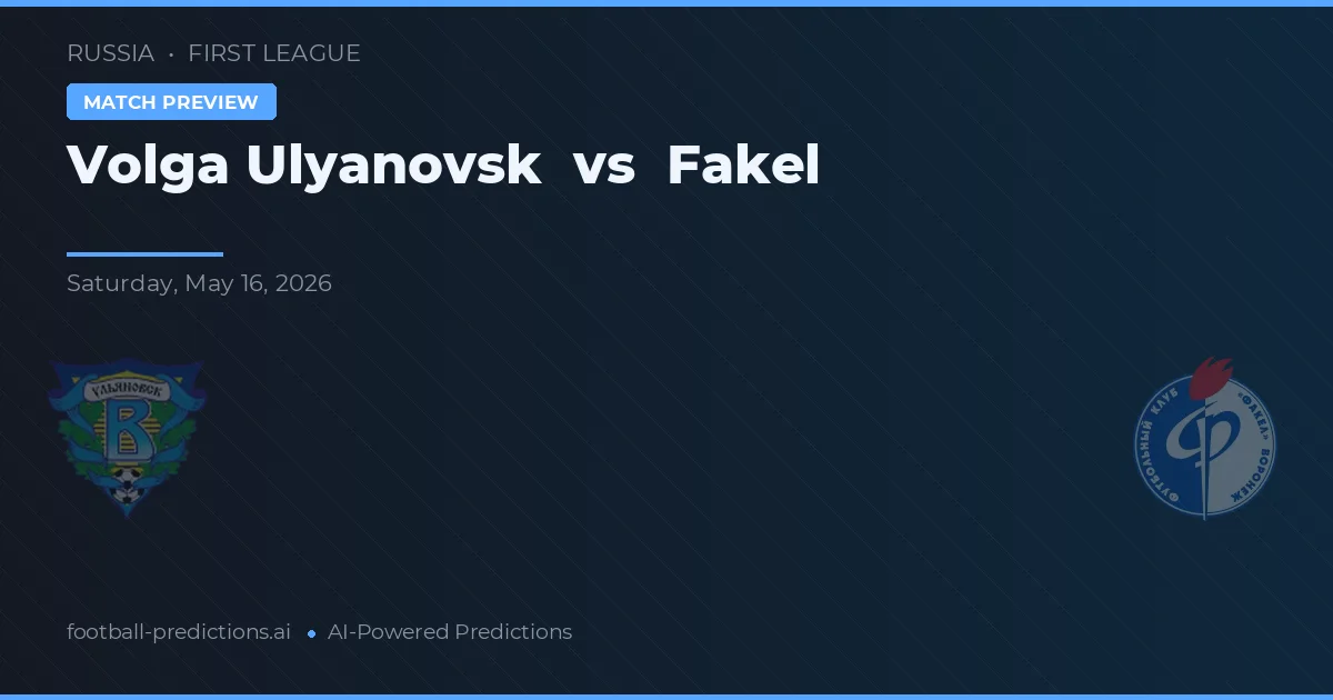 Volga Ulyanovsk vs Fakel — pronóstico y previa del partido