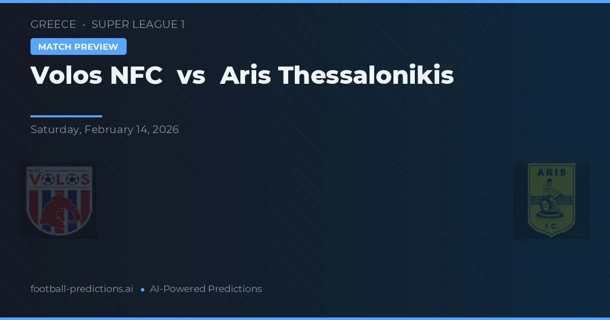 Volos NFC vs Aris Salónica — pronóstico y previa del partido