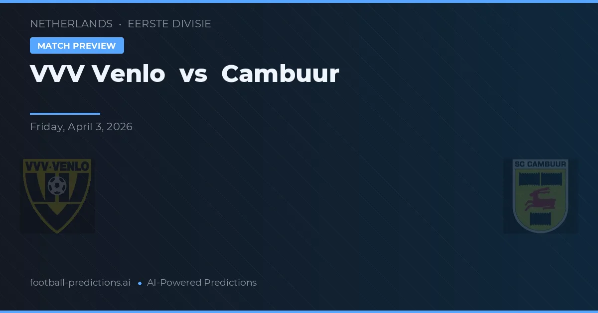 VVV Venlo vs Cambuur — pronóstico y previa del partido