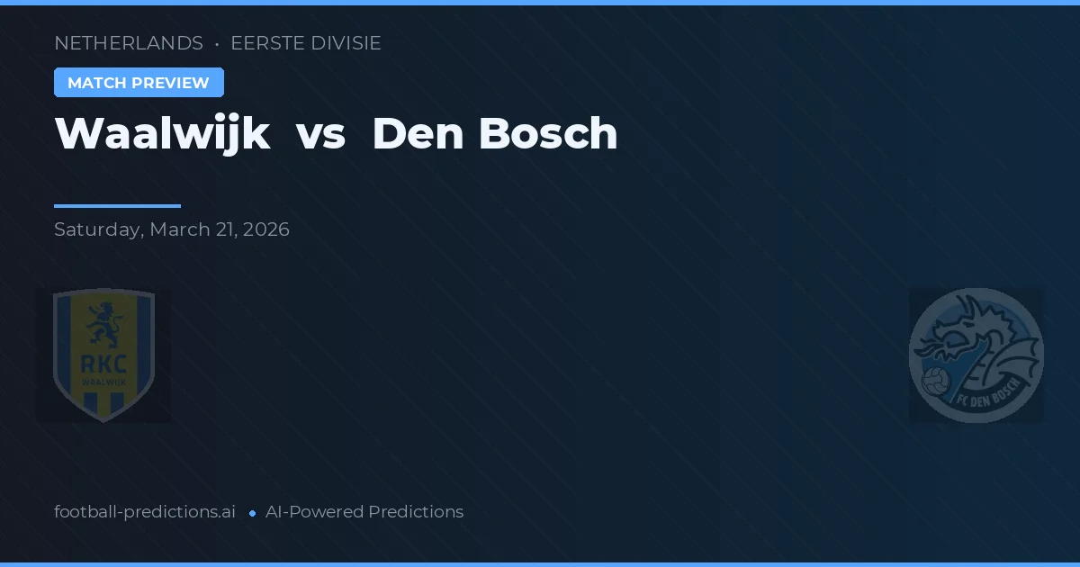 Waalwijk vs Den Bosch — pronóstico y previa del partido
