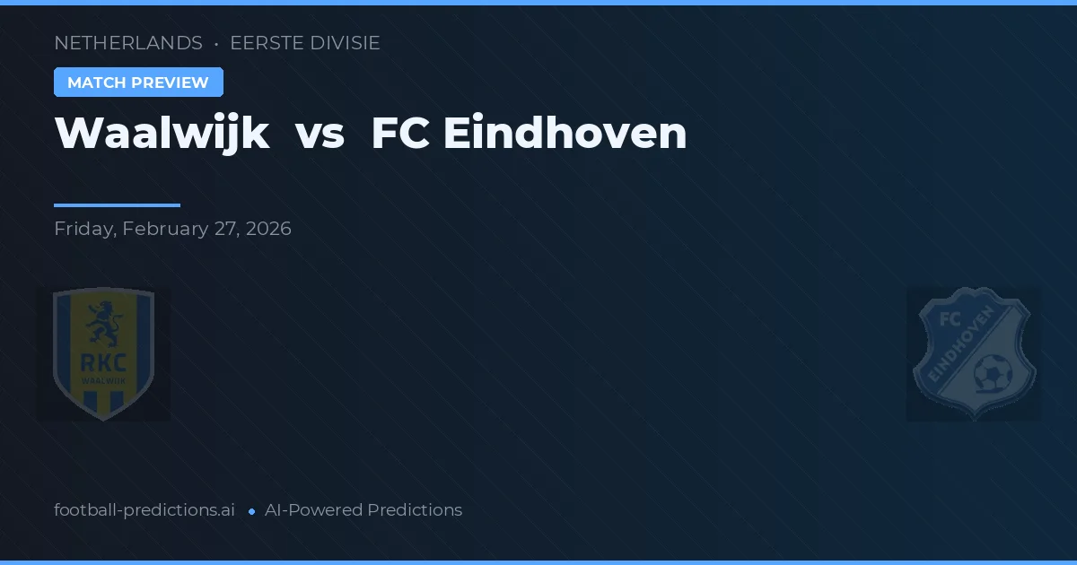 Waalwijk vs FC Eindhoven — pronóstico y previa del partido