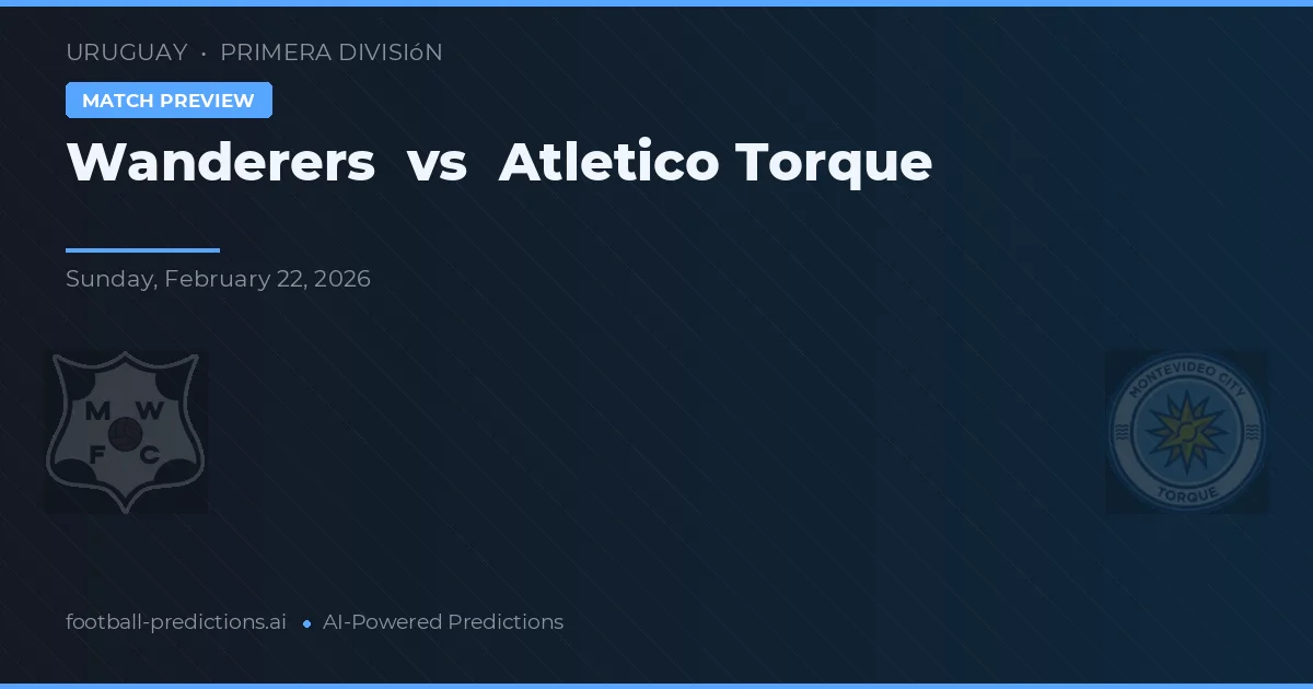 Wanderers vs Atlético Torque — pronóstico y previa del partido