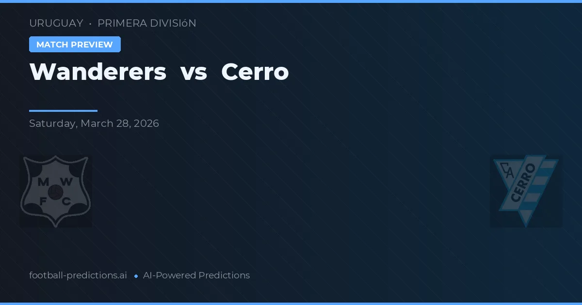 Wanderers vs Cerro — pronóstico y previa del partido