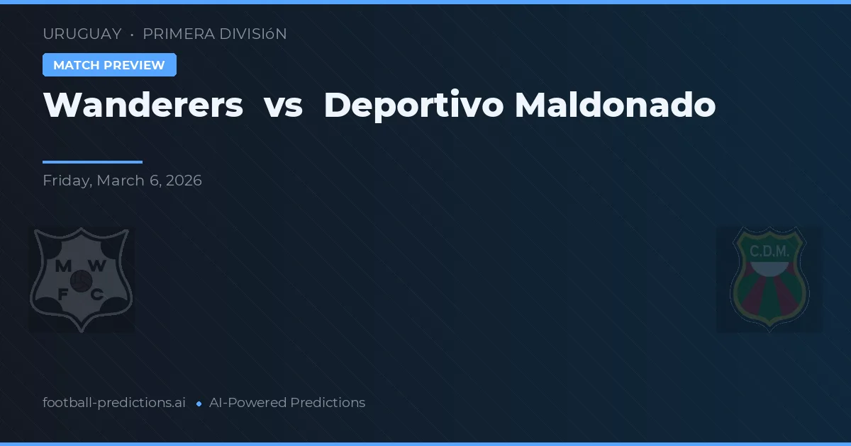 Wanderers vs Deportivo Maldonado — pronóstico y previa del partido