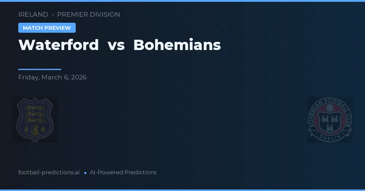 Waterford vs Bohemians — pronóstico y previa del partido