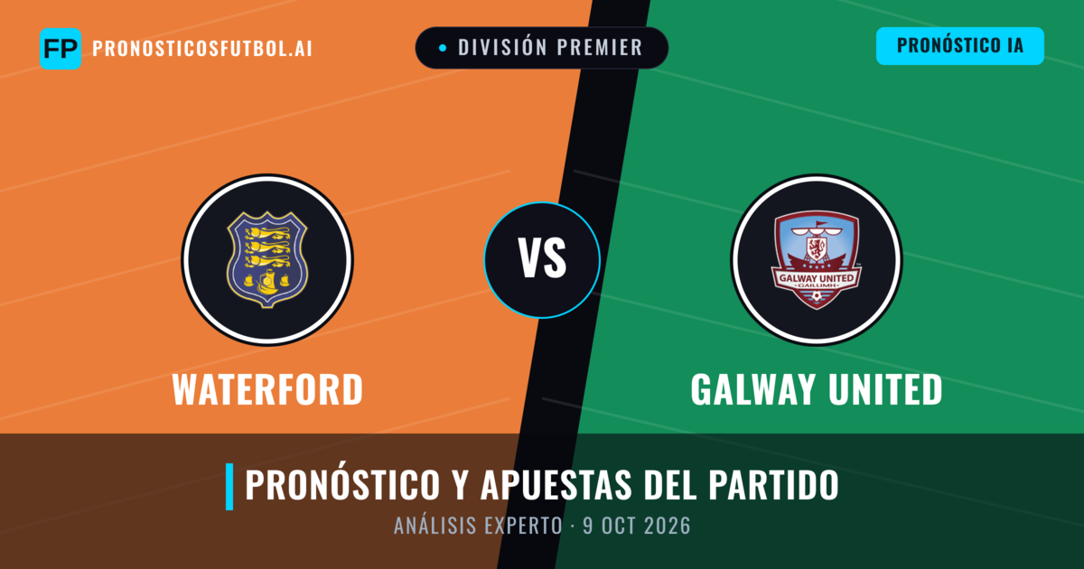 Waterford vs Galway United — pronóstico y previa del partido
