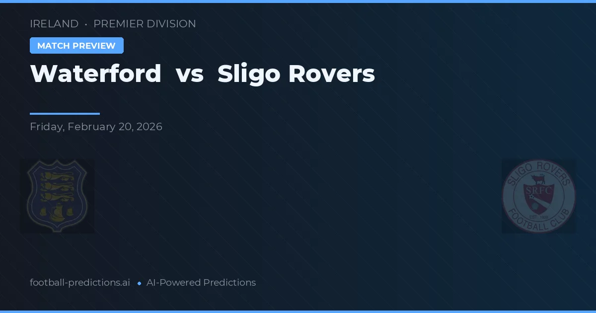 Waterford vs Sligo Rovers — pronóstico y previa del partido