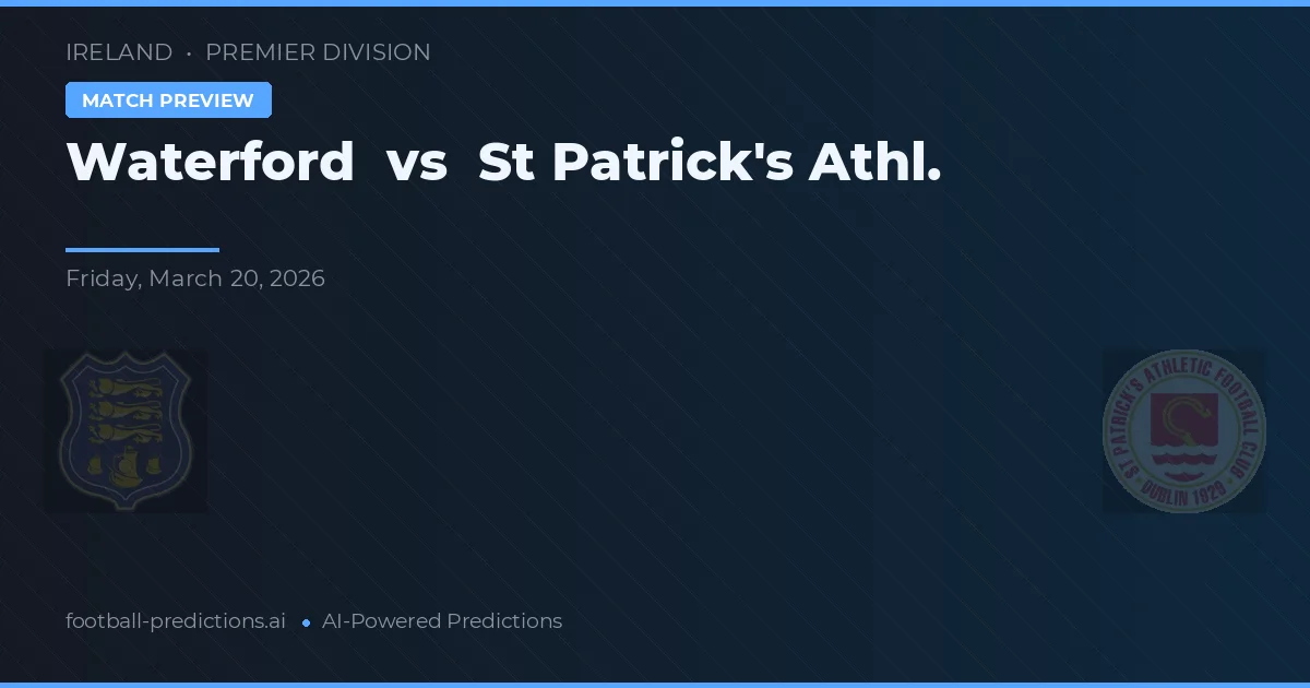 Waterford vs St Patrick's Athl. — pronóstico y previa del partido