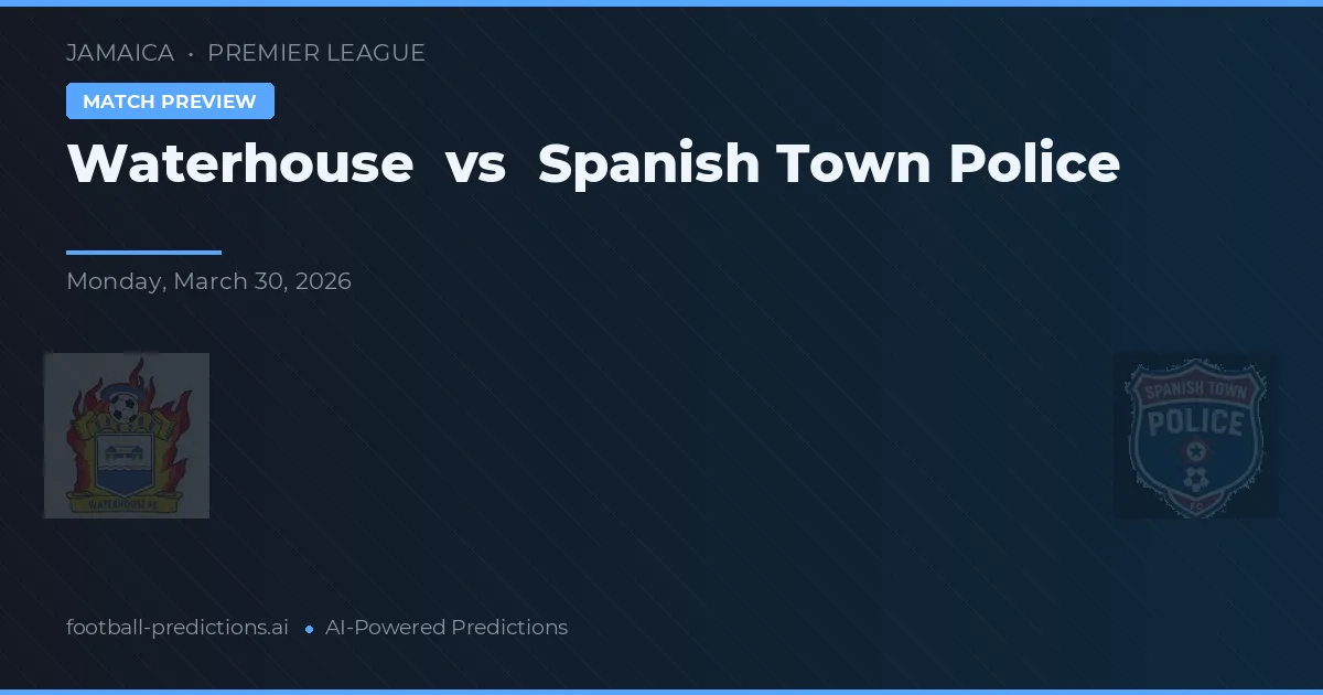 Waterhouse vs Policía de Spanish Town — pronóstico y previa del partido