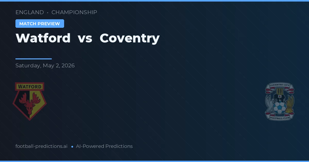 Watford vs Coventry — pronóstico y previa del partido