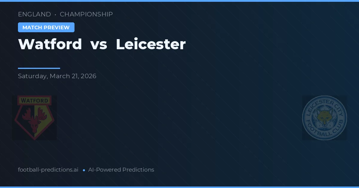 Watford vs Leicester — pronóstico y previa del partido