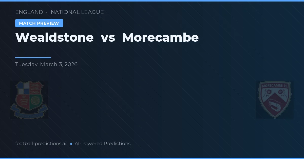 Wealdstone vs Morecambe — pronóstico y previa del partido
