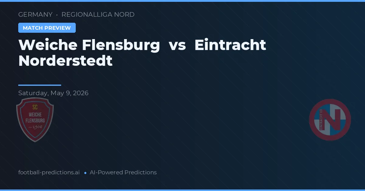 Weiche Flensburg vs Eintracht Norderstedt — pronóstico y previa del partido