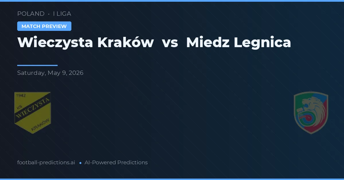 Wieczysta Cracovia vs Miedź Legnica — pronóstico y previa del partido